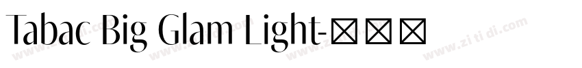 Tabac Big Glam Light字体转换 Tabac Big Glam Light字体转换